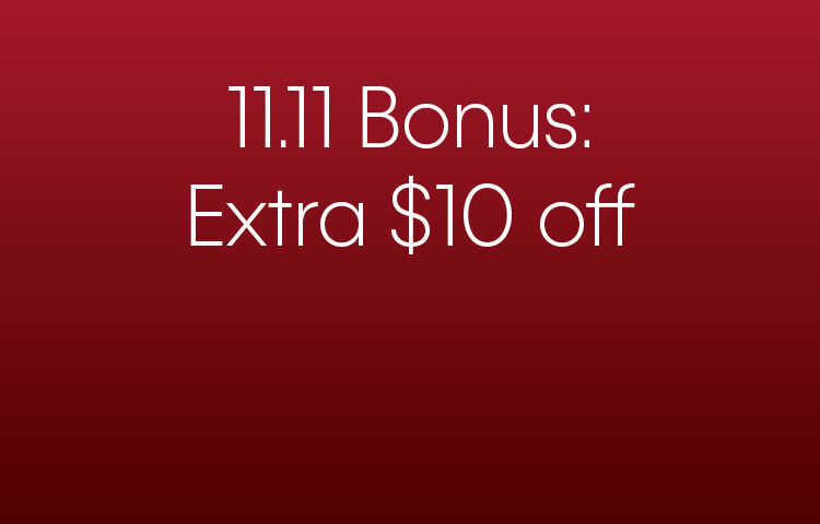 11.11 Bonus Extra $10 off